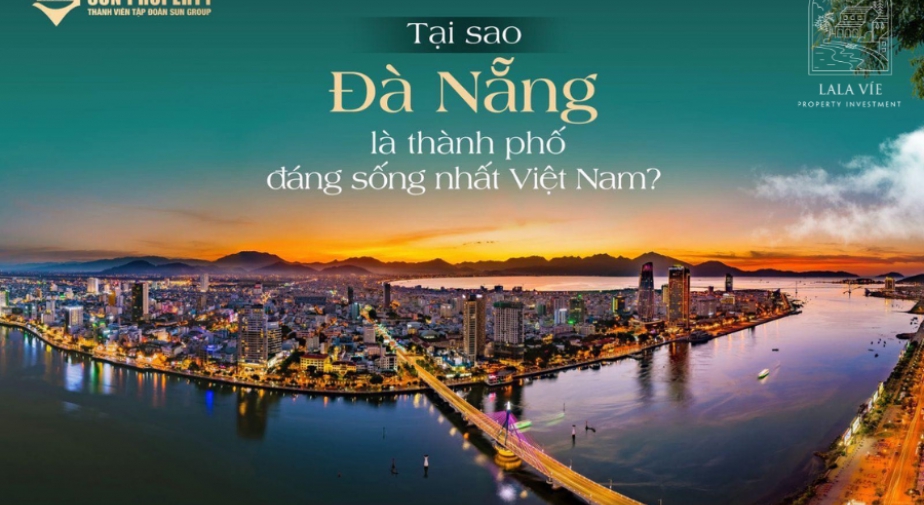 Tại sao Đà Nẵng là thành phố đáng sống nhất Việt Nam?